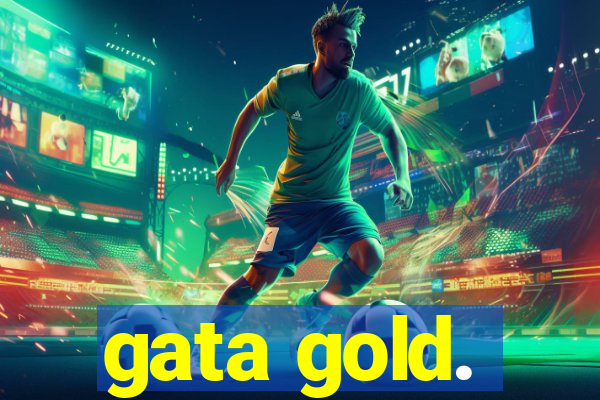 gata gold.